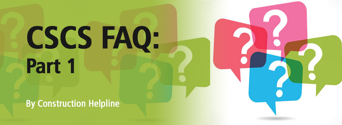 CSCS FAQ Part 1 by Construction Helpline